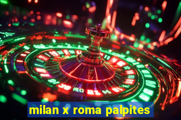 milan x roma palpites